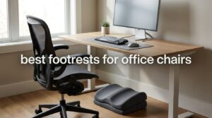 best footrests for office chairs