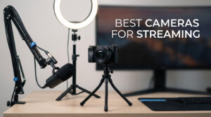 best cameras for streaming