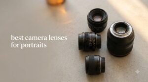 best camera lenses for portraits