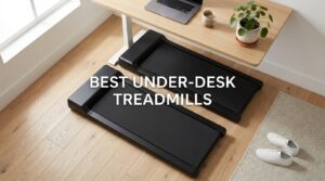 best under-desk treadmills