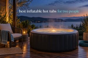 best inflatable hot tubs for two people