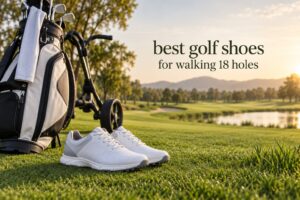 best golf shoes for walking 18 holes