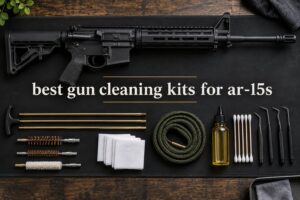 best gun cleaning kits for ar-15s